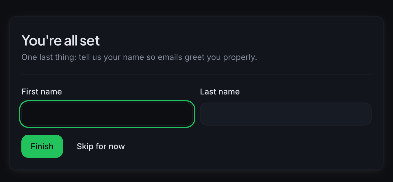 The final screen. Both name fields are optional, and Skip for now moves on without them.